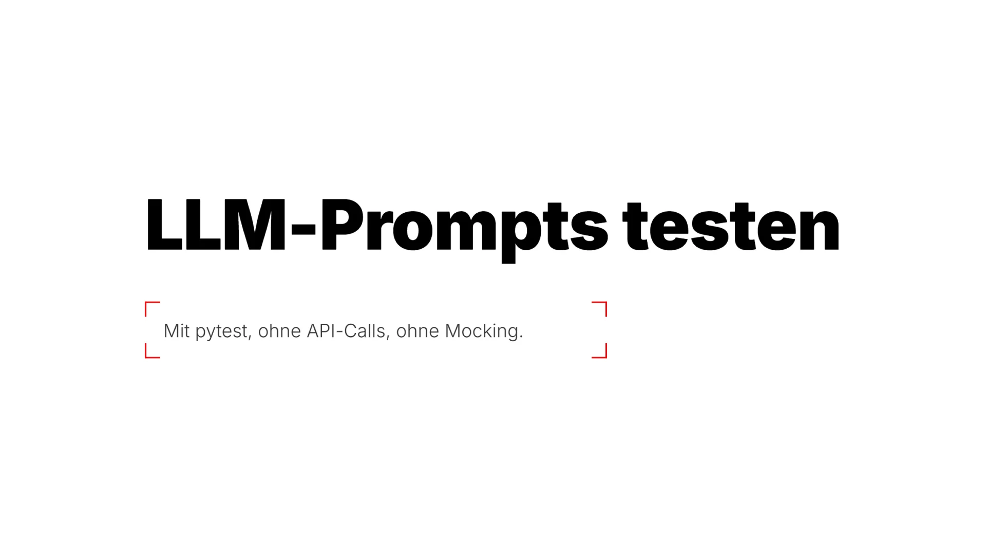 LLM-Prompts testen | pytest, ohne API-Calls, ohne Mocking.